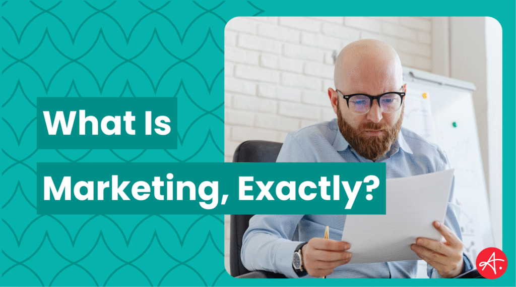 Marketing explainer graphic showing a professional reading documents in an office, paired with text asking What Is Marketing, Exactly? to highlight the importance of defining marketing’s purpose and value.