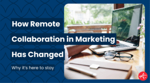 Person works remotely on a laptop at a wooden desk near a window, with glasses and a notebook beside them. Text overlay reads: How Remote Collaboration in Marketing Has Changed – Why it’s here to stay.