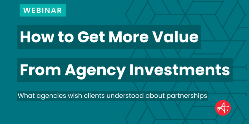 How to Get More Value from Your Agency Relationships