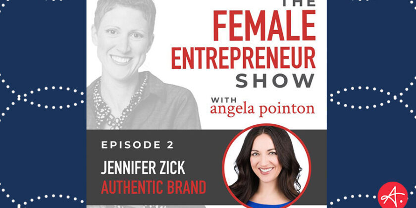 Jennifer Zick featured on The Female Entrepreneur Show with host Angela Pointon