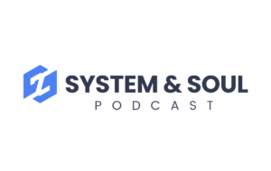 System & Soul Podcast