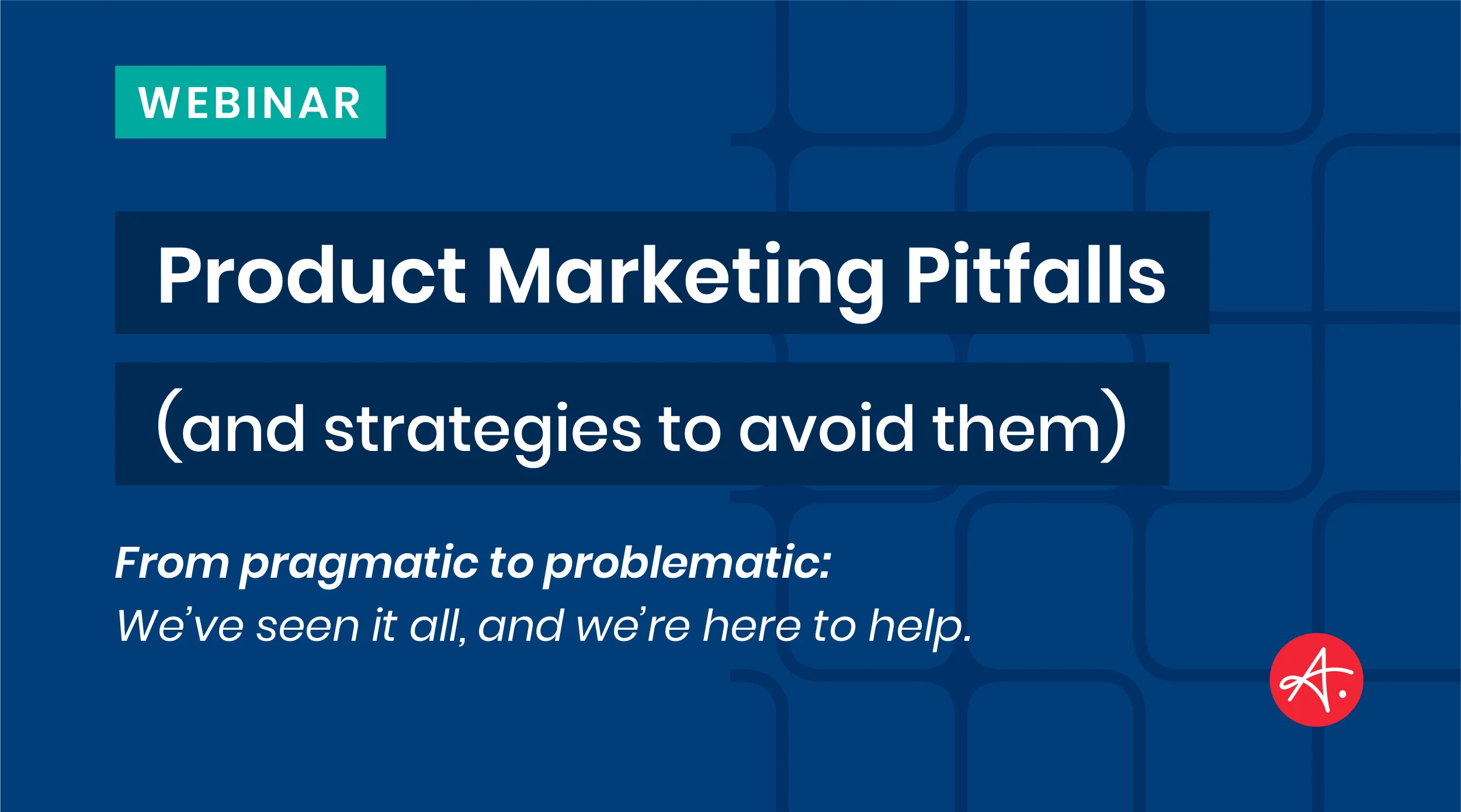 Product Marketing Pitfalls Webinar