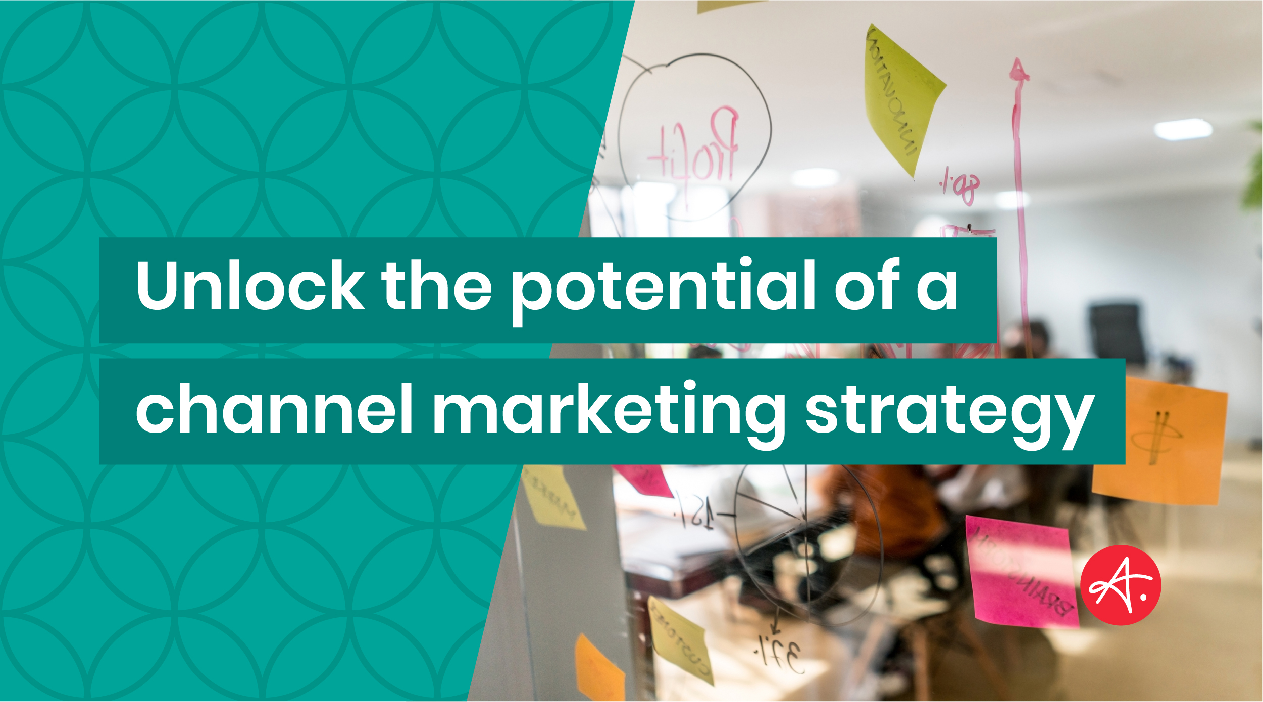 Unlock the potential of a channel marketing strategy
