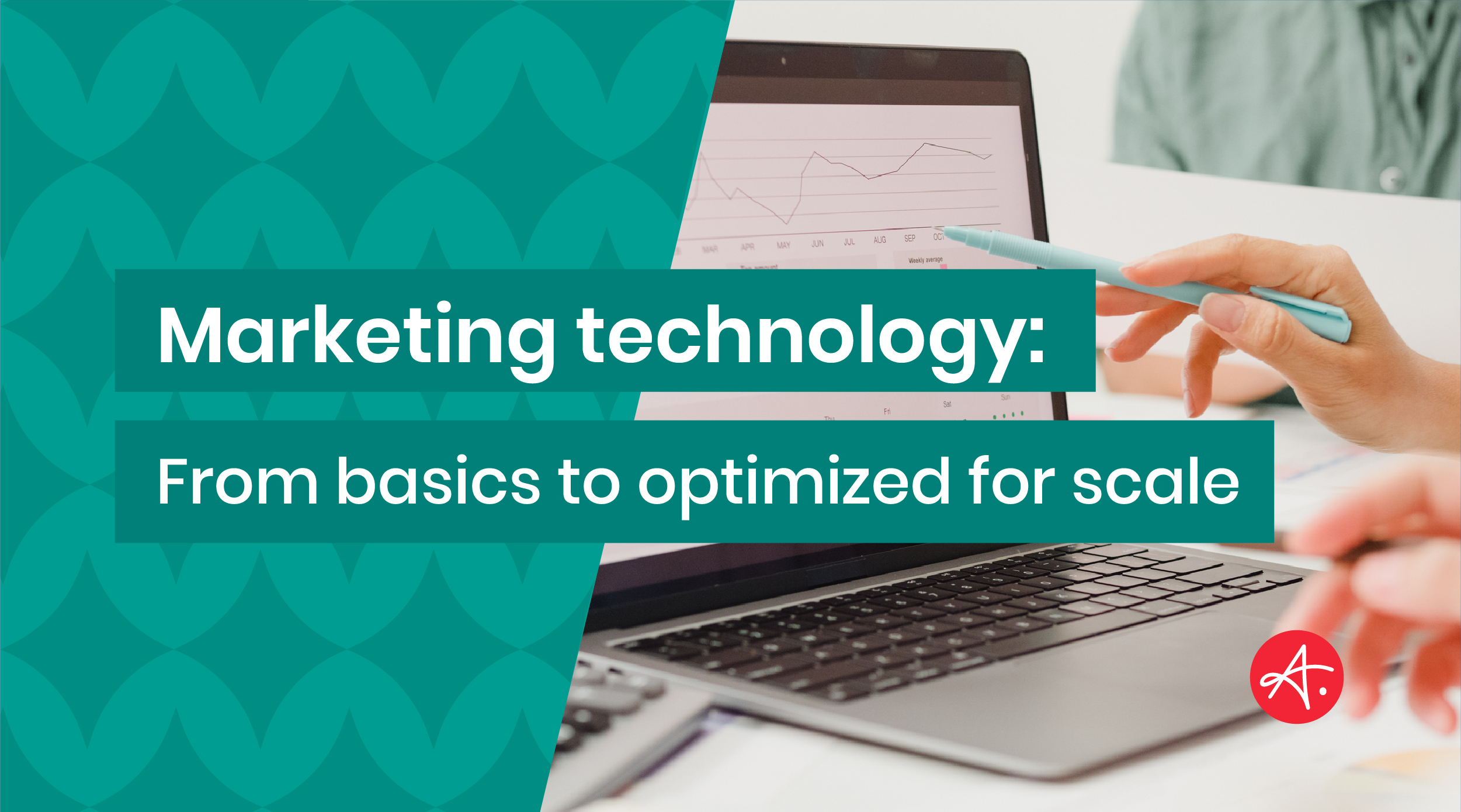 Marketing technology: From basics to optimized for scale
