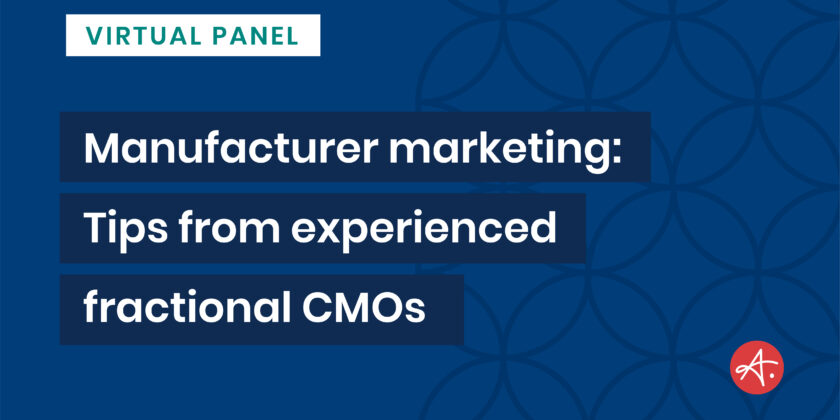 Manufacturing & distribution: Marketing tips from experienced fractional CMOs