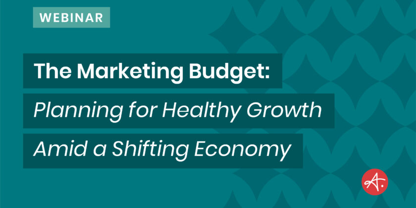 The Marketing Budget: Planning for Growth Amid a Shifting Economy
