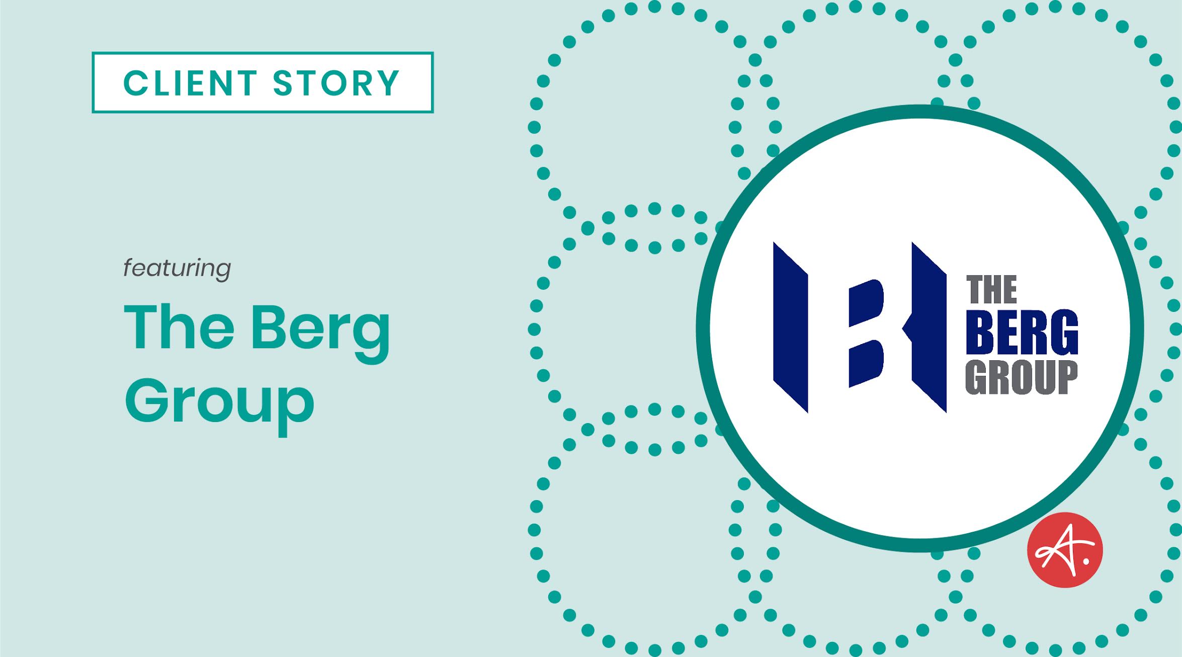 The Berg Group: Client Story