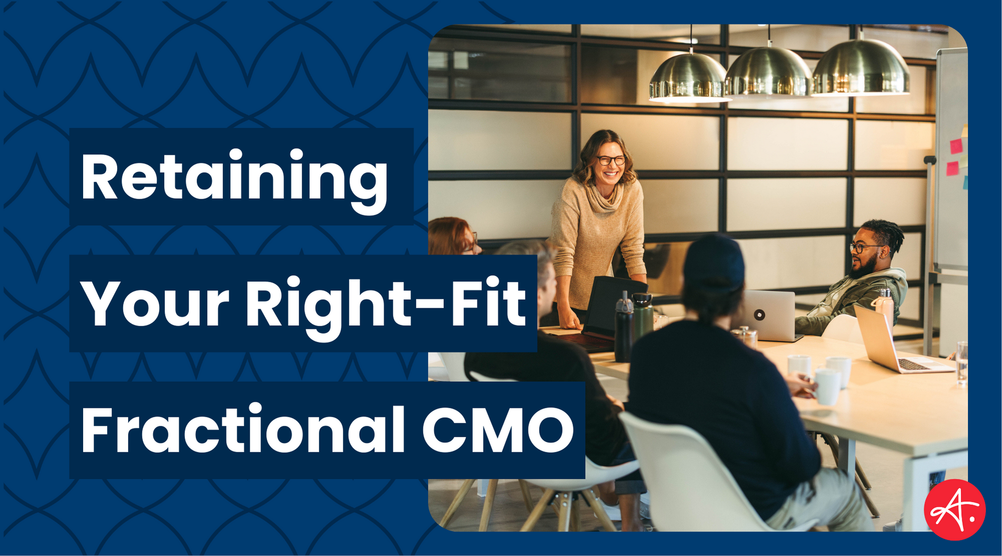 Retaining Your Right-Fit Fractional CMO