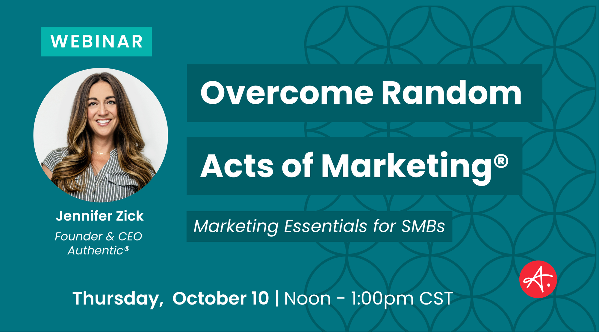 Overcome Random Acts of Marketing: Marketing Essentials for Small to Mid-Sized Businesses