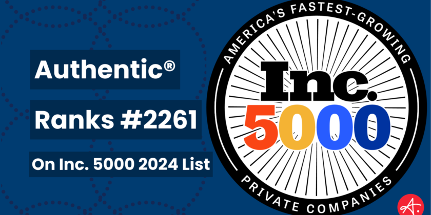 Authentic® Ranks #2261 on Inc. 5000 2024 List