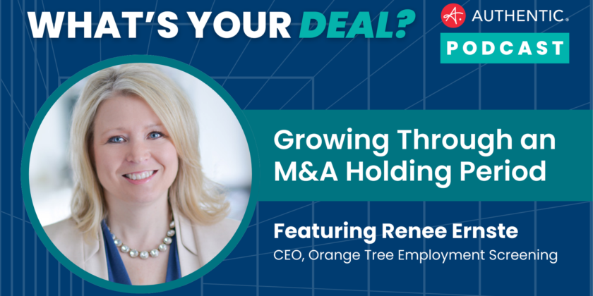 Growing Through a Hold Period with M&A with Renee Ernste