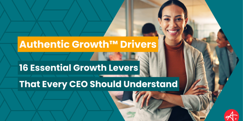 The 16 Authentic Growth™ Drivers Every CEO Should Understand