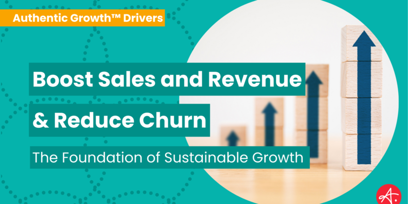 Boost Sales and Revenue & Reduce Churn: The Foundation of Sustainable Growth