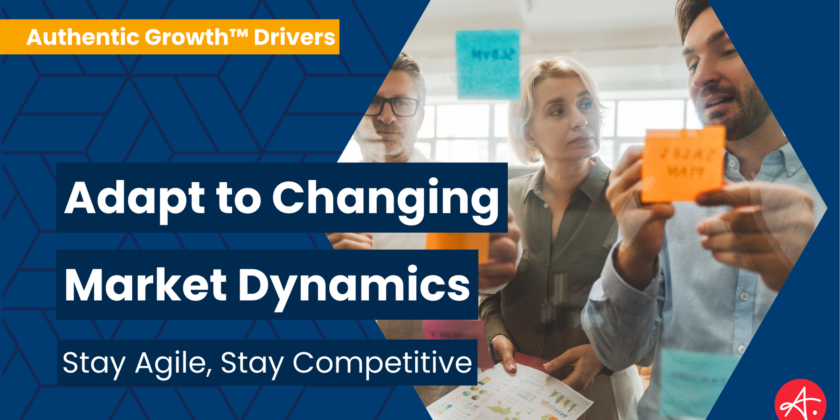 Adapt to Changing Market Dynamics: Stay Agile, Stay Competitive