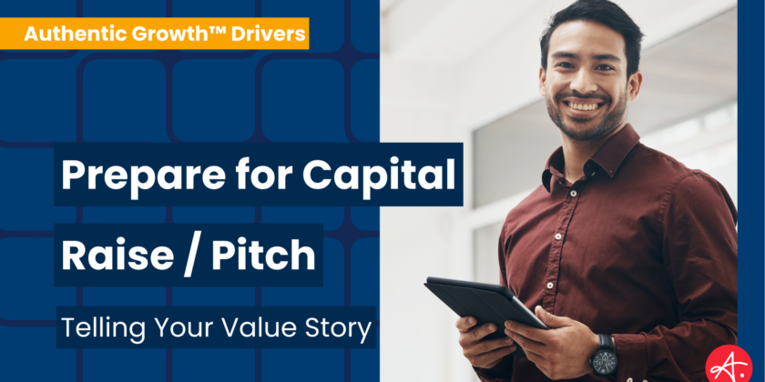 Prepare for Capital Raise / Pitch: Telling Your Value Story