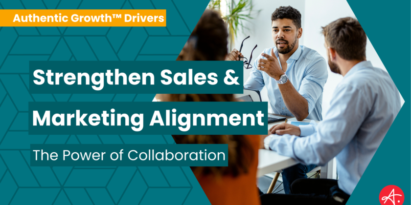 Strengthen Sales and Marketing Alignment: The Power of Collaboration