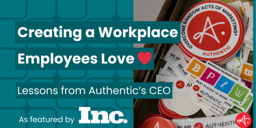 Creating a Workplace Employees Love: Lessons from Authentic’s CEO