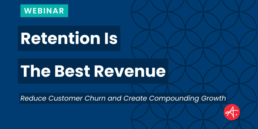 Retention Is The Best Revenue: Reduce Customer Churn and Create Compounding Growth