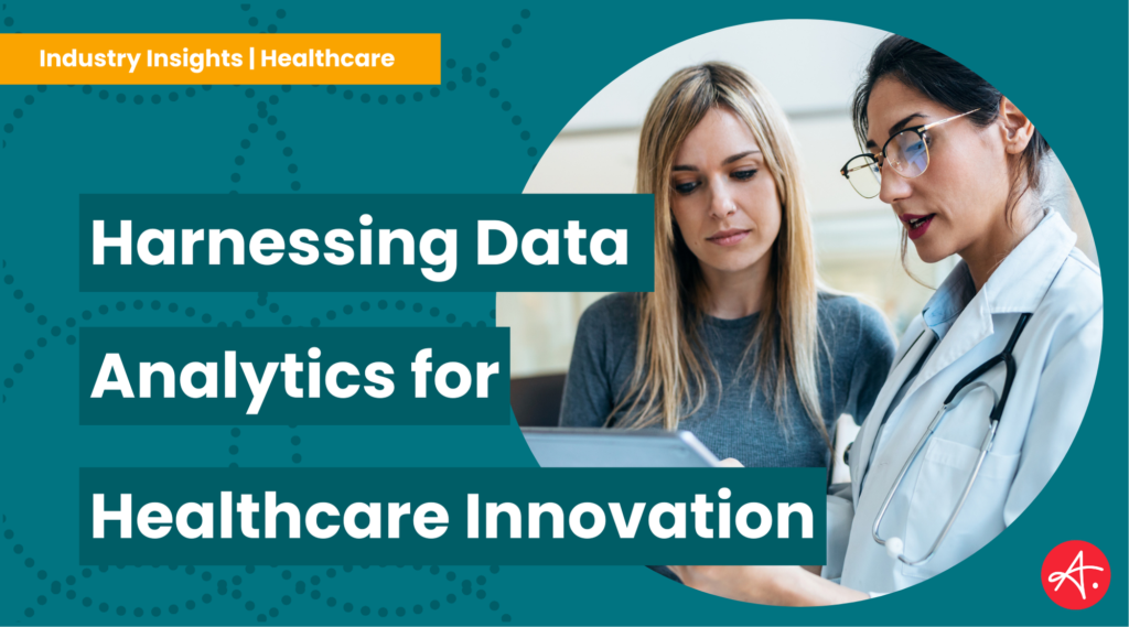 A digital banner featuring a healthcare professional in conversation with a patient, discussing data on a tablet. The bold headline reads "Harnessing Data Analytics for Healthcare Innovation," with a subheading for industry insights.