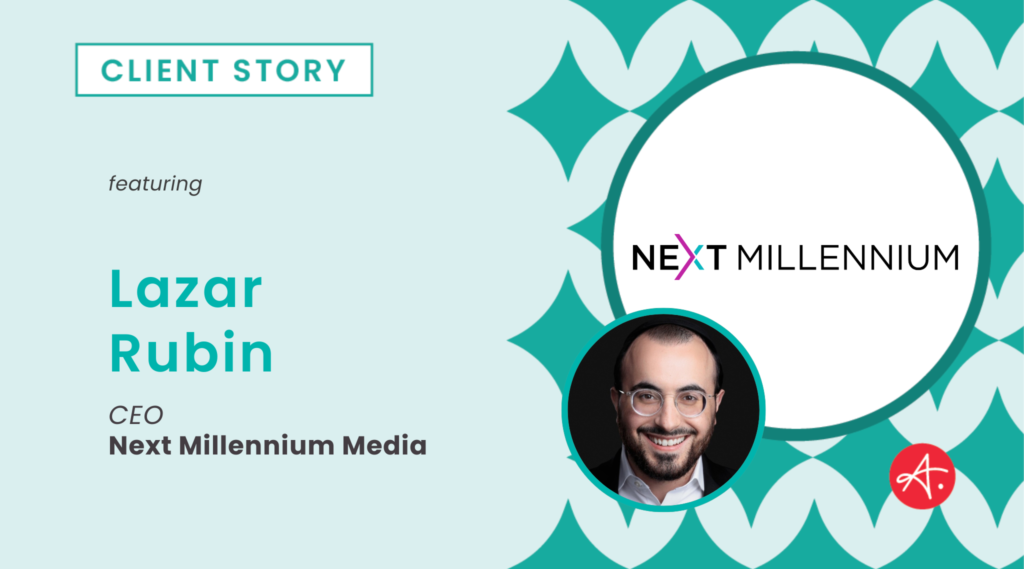 Promotional image for a client story featuring Lazar Rubin, CEO of Next Millennium Media. The image includes a portrait of Rubin smiling and the Next Millennium logo.