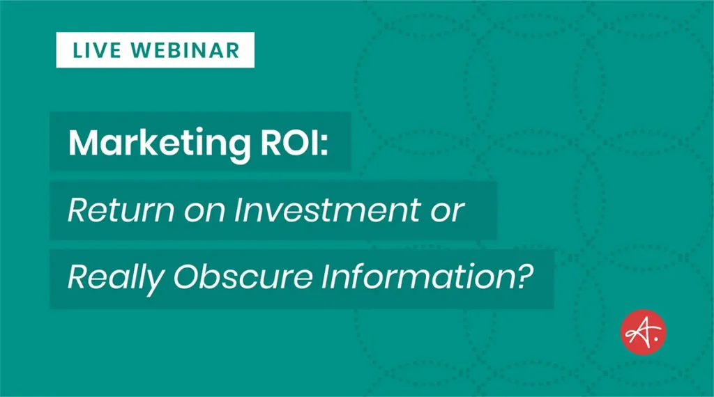 Marketing ROI: Return on Investment or Really Obscure Information?