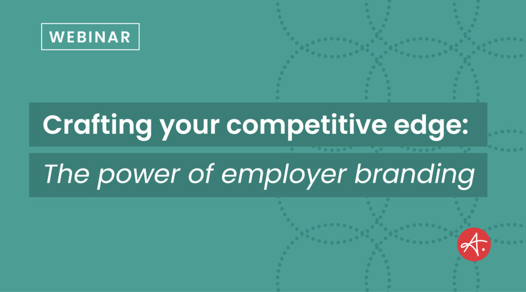 Crafting Your Competitive Edge: The Power of Employer Branding