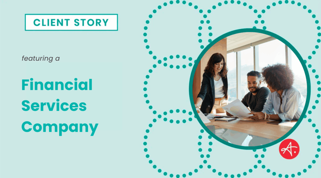 Financial Services Company: Client Story