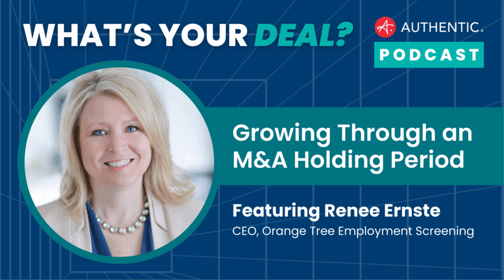 Growing Through a Hold Period with M&A with Renee Ernste