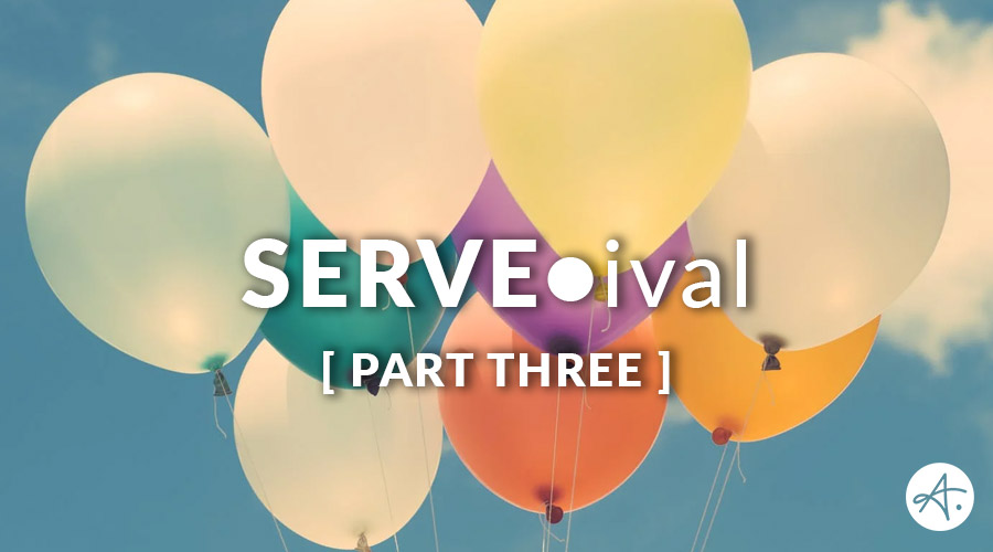 SERVE•ival Part Three