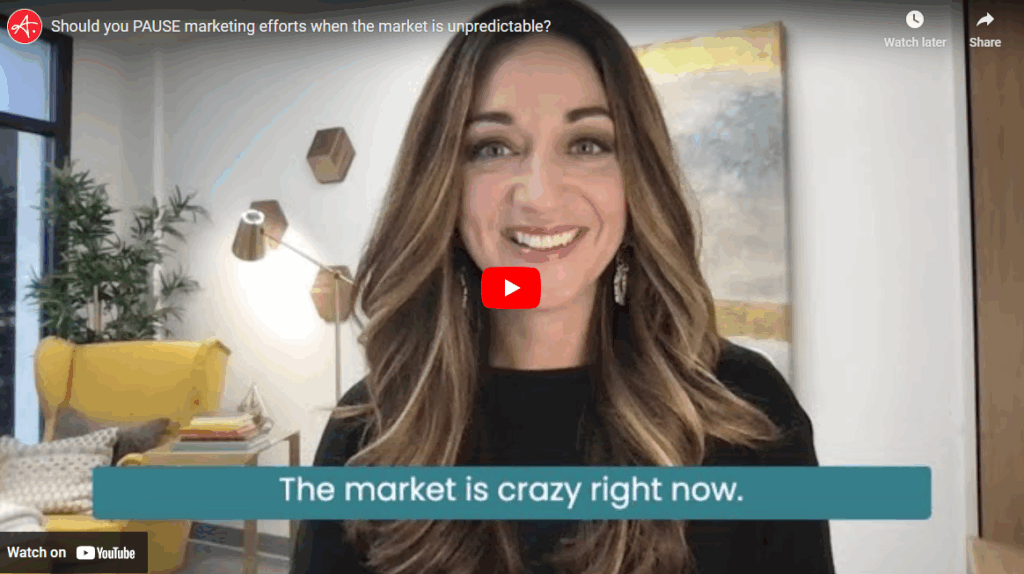 Should you PAUSE marketing efforts when the market is unpredictable?