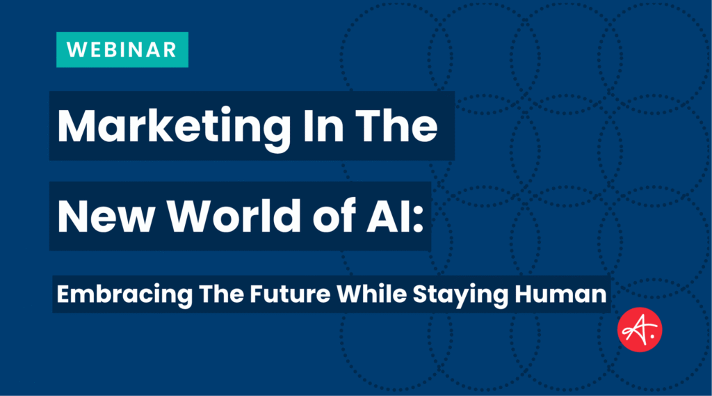 Marketing In The New World Of AI: Embracing the Future While Staying Human