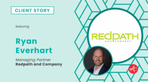 Graphic titled “Client Story” featuring Ryan Everhart, Managing Partner of Redpath and Company. The design includes the Redpath and Company logo on the right with a professional headshot of Ryan Everhart below it, and text identifying him and his company on a light teal geometric background.