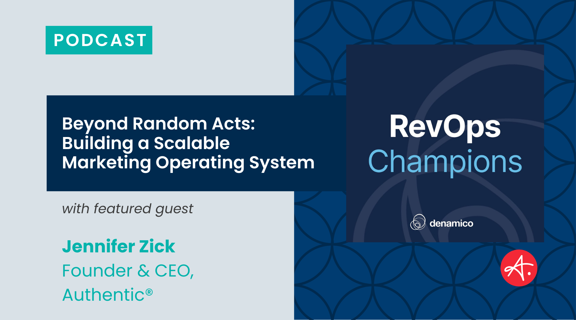 Podcast cover for RevOps Champions featuring the episode “Beyond Random Acts: Building a Scalable Marketing Operating System” with guest Jennifer Zick, Founder and CEO of Authentic.