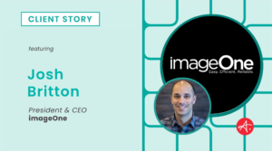 Graphic titled “Client Story” featuring Josh Britton, President & CEO of imageOne, alongside the imageOne logo and a circular headshot of him.