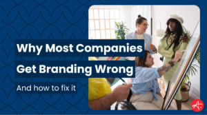 Slide graphic with the text “Why Most Companies Get Branding Wrong — And how to fix it,” alongside a group of three women collaborating around a whiteboard in a bright office.