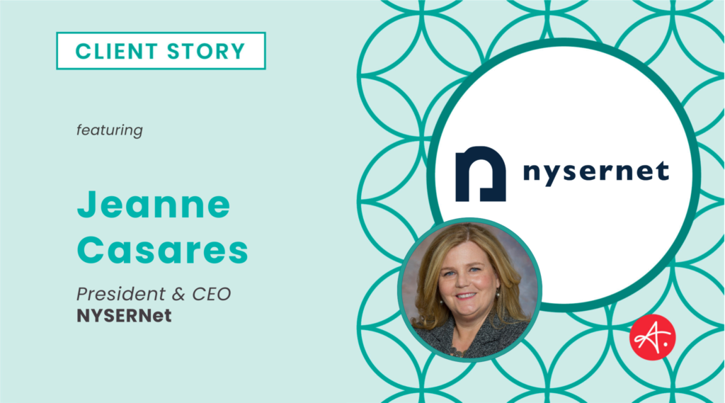 Client Story graphic featuring Jeanne Casares, President & CEO of NYSERnet, alongside the NYSERnet logo on a teal background with the Authentic logo.