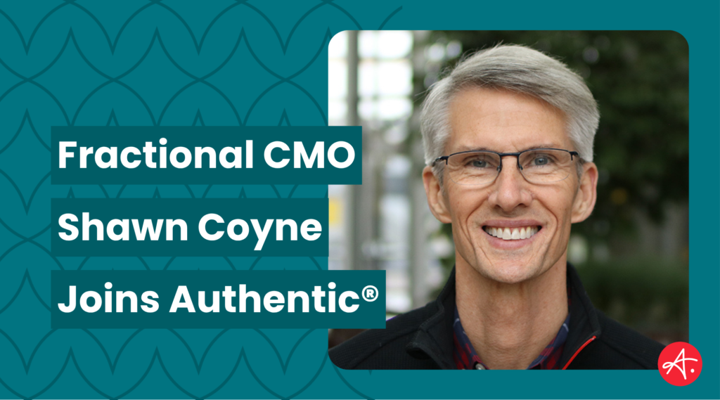 Authentic® Welcomes Fractional CMO, Shawn Coyne