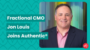 Teal graphic announcing Jon Louis joins Authentic® as Fractional CMO, with his professional headshot.